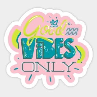 Good Vibes Only Sticker